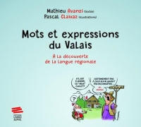 Mots et expressions du Valais: À la découverte de la langue régionale