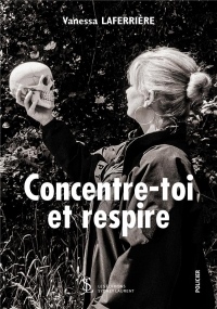 Concentre-toi et respire