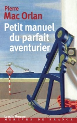Petit manuel du parfait aventurier [Poche]