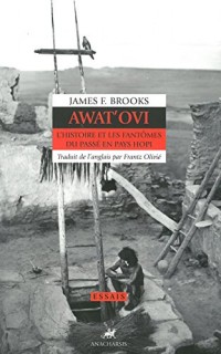 Awat'ovi : L'histoire et les fantômes du passé en Pays Hopi