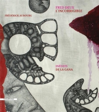Fred Deux. L'incorrigible