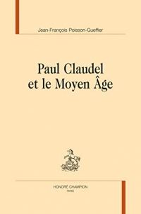 Paul Claudel et le Moyen Âge