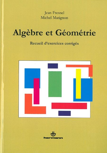 Algèbre et géométrie: Recueil d'exercices corrigés