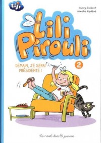 Lili Pirouli T2: Demain, je serai présidente !