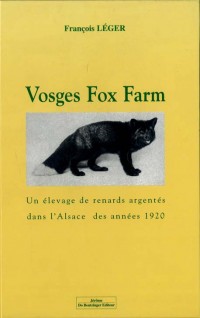 Vosges Fox-Farm : Un élevage de renards argentés dans l'Alsace des années 20