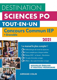 Destination Sciences Po - Concours commun 2021 IEP + Grenoble: Tout-en-un (2021)