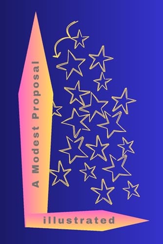 A Modest Proposal: Solving Hunger and Overpopulation illustrated [9798862283945]