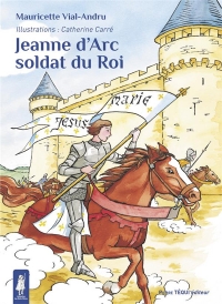 Jeanne 'Arc, soldat du Roi