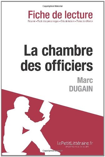 La Chambre des officiers de Marc Dugain (Analyse de l'oeuvre): Comprendre la littérature avec lePetitLittéraire.fr