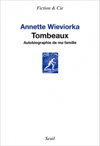 Tombeaux: Autobiographie de ma famille