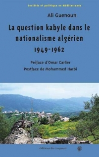 La question kabyle dans le nationalisme algérien 1949-1962 : Comment la crise de 1949 est devenue la crise 