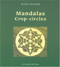Mandalas Crop-Circles : 32 Mandalas à colorier pour un 