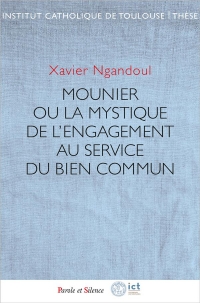 Mounier ou la mystique de l'engagement au service du bien commun