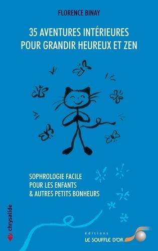 35 Aventures Interieures pour Grandir Heureux et Zen - Sophrologie Facile pour les Enfants et Autres