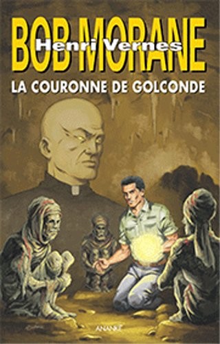 Bob Morane : la Couronne de Golconde