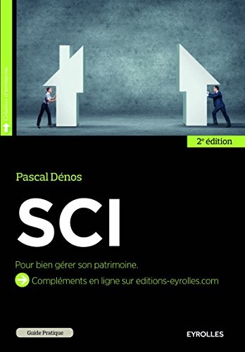 SCI: Pour bien gérer son patrimoine.