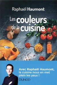Les couleurs de la cuisine - Avec Raphaël Haumont