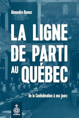 La ligne de parti au Québec. De la Confédération à nos jours