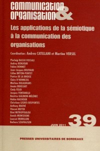 Communication & Organisation, N° 39, Juin 2011 : Les applications de la sémiotique à la communication des organisations