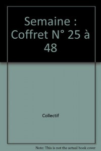 Semaine : Coffret N° 25 à 48