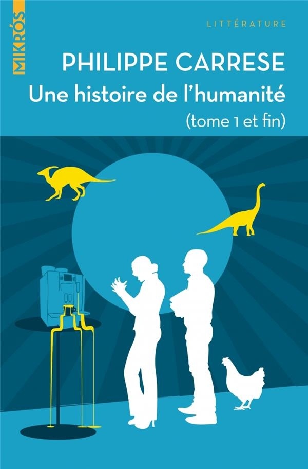 Une Histoire de l'Humanité, Tome 1 et Fin