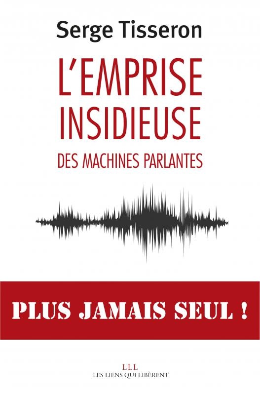 L'emprise insidieuse des machines parlantes