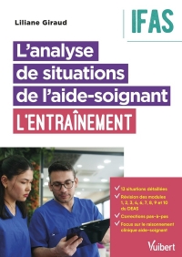 IFAS - L’analyse de situation de l’aide-soignant : entrainement: Blocs 1 à 5 - modules 1 à 10 du DEAS