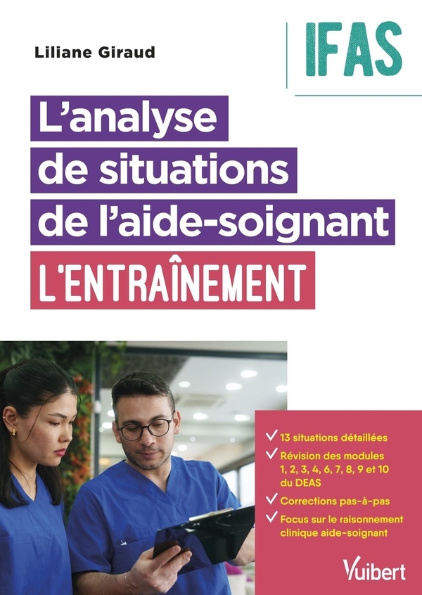 IFAS - L’analyse de situation de l’aide-soignant : entrainement: Blocs 1 à 5 - modules 1 à 10 du DEAS
