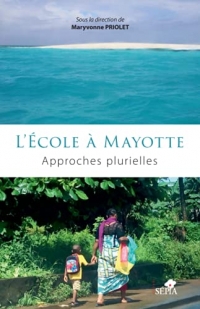 L'École à Mayotte: Approches plurielles