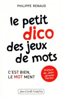 Le petit dico des jeux de mots : C'est bien, le mot ment