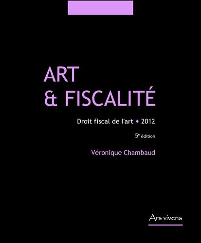 Art et fiscalité 2012 : Droit fiscal de l'art