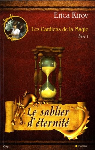 LES GARDIENS DE LA MAGIE LE SABLIER ETERNEL
