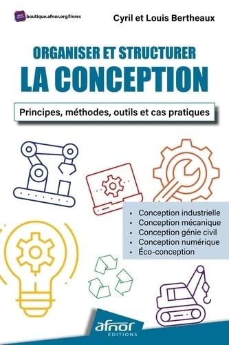 Organiser et structurer la conception: Principes, méthodes, outils et cas pratiques