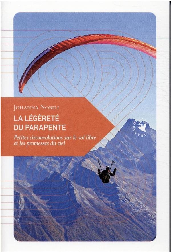 La Légèreté du parapente - Petites circonvolutions sur le vo