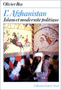 L'Afghanistan : Islam et modernité politique