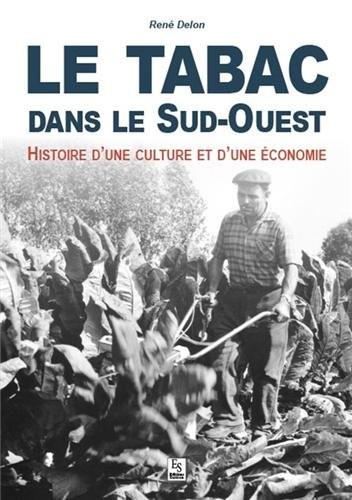 Le tabac dans le sud ouest - Histoire d'une culture et d'une économie