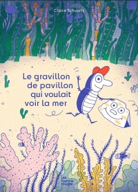 Le gravillon de pavillon qui voulait voir la mer