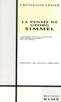La Pensée de Georges Simmel : Contribution à l'histoire des idées en Allemagne au début du XXe siècle