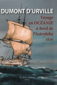 Voyage en Océanie à bord de l'Astrolabe: 1826