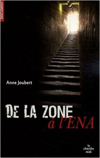 De la zone à l'ENA