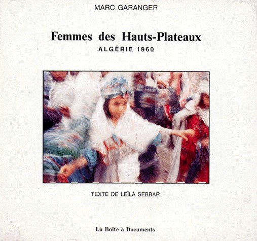 Femmes des Hauts-Plateaux : Algérie 1960