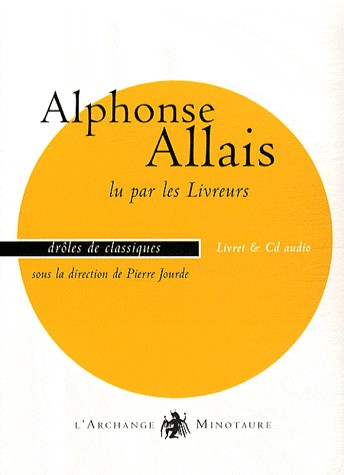Alphonse Allais : Lu par les Livreurs (1CD audio)