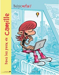 Dans les yeux de Camille, Tome 2 : Belgicoutai !