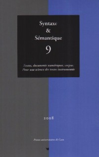 Syntaxe et Sémantique N 9 Textes Documents Numerique Corpus : pour une Linguistique des Textes Instr