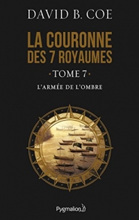 La couronne des 7 royaumes (Tome 7) - L'Armée de l'ombre