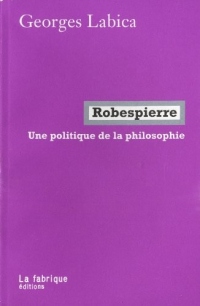 Robespierre, une politique de la philosophie
