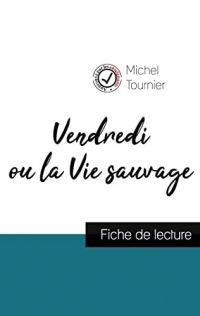 Vendredi ou la Vie sauvage de Michel Tournier (fiche de lecture et analyse complète de l'oeuvre)