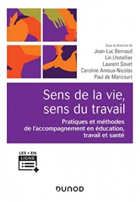 Sens de la vie, sens du travail : Pratiques et méthodes de l'accompagnement en éducation, travail et santé (Univers Psy)
