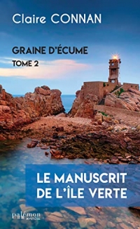 Le manuscrit de l'île Verte: Graine d'écume - Tome 2