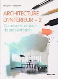 Architecture d'intérieur 2: Coloriser le croquis de présentation